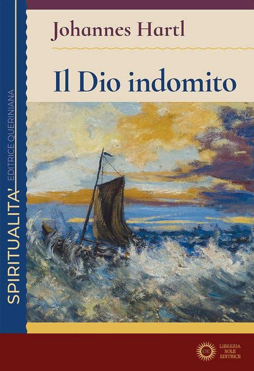 Il Dio indomito. Uscire dalle nostre false certezze