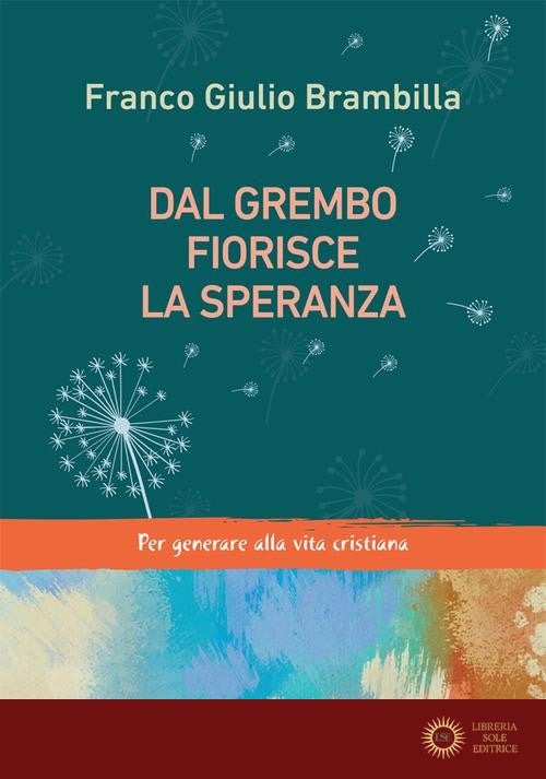Dal grembo fiorisce la speranza. Per generare alla vita cristiana