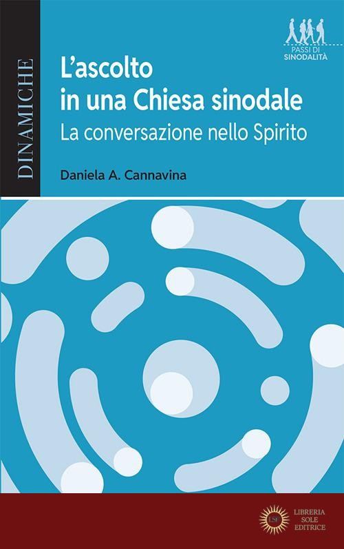 L'ascolto in una Chiesa sinodale. La conversazione nello spirito - Daniela Adriana Cannavina