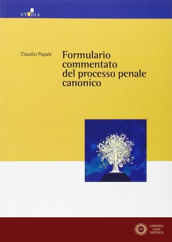 Formulario commentato del processo penale canonico