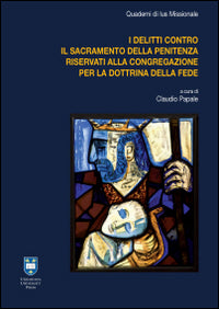 I delitti contro il sacramento della penitenza riservati alla Congregazione per la Dottrina della Fede - C. Papale