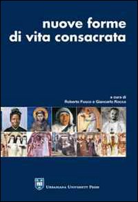 Nuove forme di vita consacrata - Roberto Fusco, Giancarlo Rocca