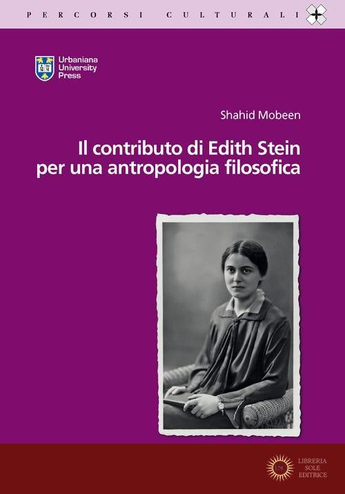 Il contributo di Edith Stein per una antropologia filosofica - Shahid Mobeen
