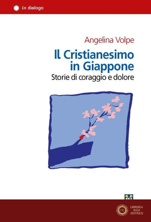 Il cristianesimo in Giappone. Storie di coraggio e dolore