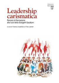 Leadership carismatica. Percorsi di formazione alla luce della Evangelii Gaudium - T. Jansen, T. Longhitano