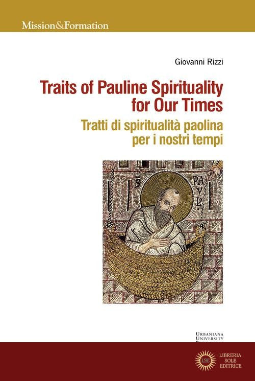 Traits of Pauline Spirituality for Our Times. Tratti di spiritualità paolina per i nostri tempi - Giovanni Rizzi