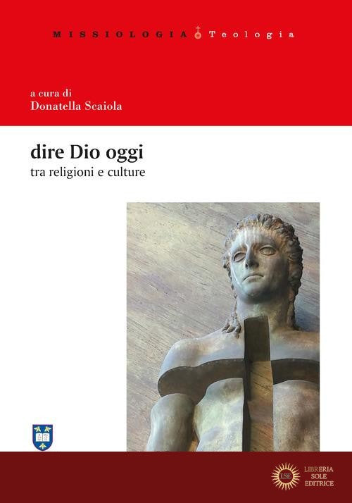 Dire Dio oggi tra religioni e culture - D. Scaiola