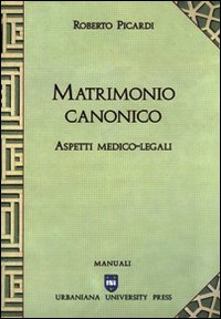Matrimonio Canonico Aspetti Medico-Legali - Picardi Roberto
