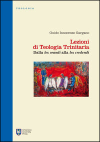 Lezioni di teologia trinitaria vol. 1 - Guido Innocenzo Gargano