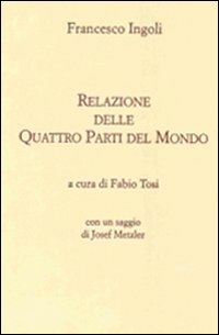 Relazione delle quattro parti del mondo - Francesco Ingoli