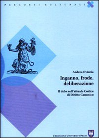Inganno Frode Deliberazione Il Dolo Nell'Att...