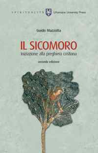 Il sicomoro. Iniziazione alla preghiera cristiana - Guido Mazzotta