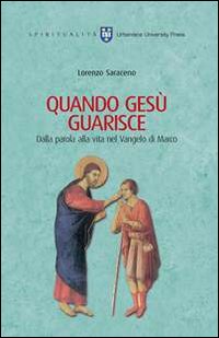 Quando Gesu' Guarisce Dalla Parola Alla Vita N...