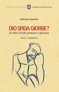 Dio Sfida Giobbe? un Libro di Fede Protesta e S... - Spreafico Ambrogio
