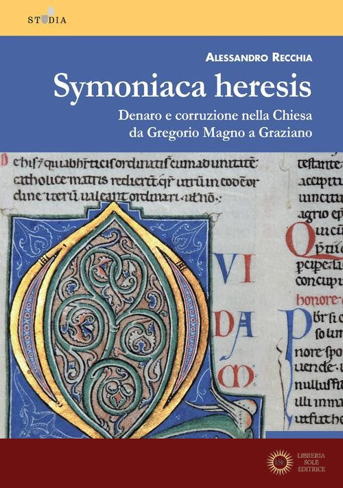 Symoniaca heresis. Denaro e corruzione nella Chiesa da Gregorio Magno a Graziano