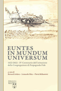 Euntes in mundum universum 1622-2022. IV centenario dell'istituzione della congregazione di propaganda fide