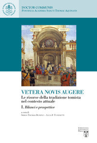 Vetera novis augere. Le risorse della tradizione tomista nel contesto attuale vol. 1
