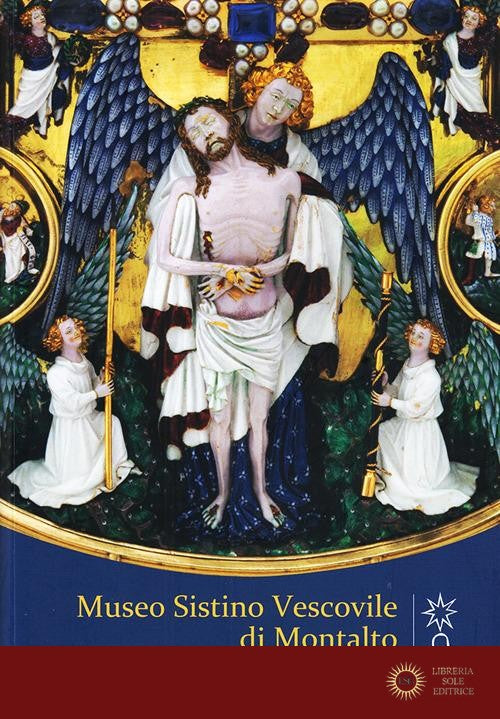 Museo Sistino Vescovile di Montalto. Ediz. illustrata