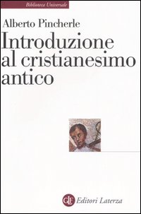 Introduzione Al Cristianesimo Antico - Pincherle Alberto