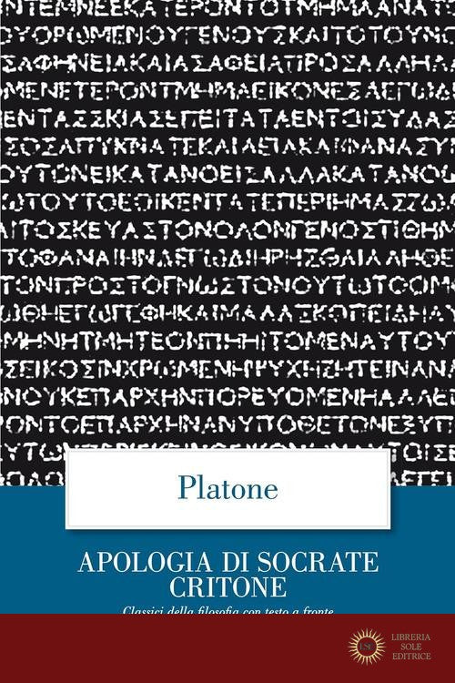 Apologia di Socrate Critone. Testo greco a fronte