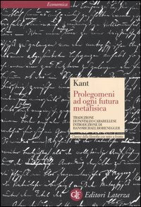 Prolegomeni ad ogni futura metafisica che potrà presentarsi come scienza. Testo tedesco a fronte - Immanuel Kant