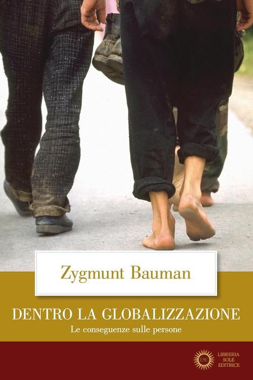Dentro la globalizzazione. Le conseguenze sulle persone - Zygmunt Bauman