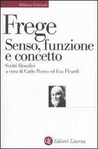 Senso, funzione e concetto. Scritti filosofici 1891-1897 - Gottlob Frege