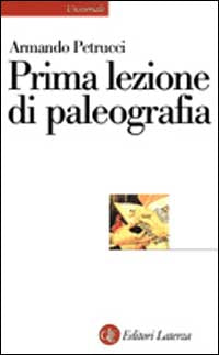 Prima lezione di paleografia - Armando Petrucci