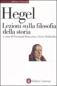 Lezioni sulla filosofia della storia - Friedrich Hegel