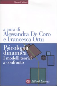 Psicologia dinamica. I modelli teorici a confronto - A. De Coro, F. Ortu