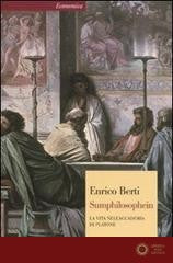 Sumphilosophein. La vita nell'Accademia di Platone. Ediz. illustrata - Enrico Berti