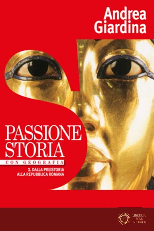 Passione storia. Con Geografia-Atlante storico. Per le Scuole superiori. Con e-book. Con espansione online vol. 1