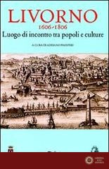 Livorno 1606-1806. Luogo di incontro tra popoli e culture