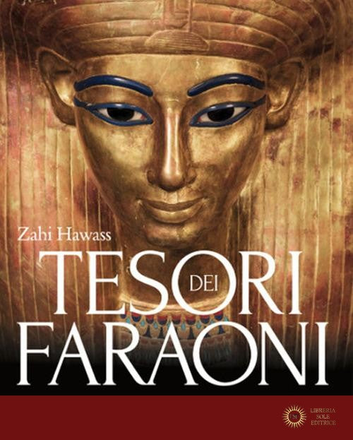 I tesori del faraone. Catalogo della mostra (Roma, 24 ottobre 2025-3 maggio 2026). Ediz. illustrata - Massimo Listri