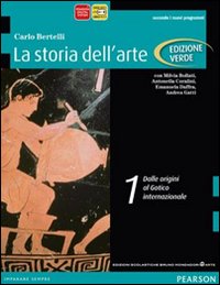 Storia dell'arte. Ediz. verde. Per le Scuole superiori. Con espansione online vol. 1