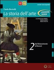 Storia dell'arte. Ediz. verde. Per le Scuole superiori. Con espansione online vol. 2 - Carlo Bertelli