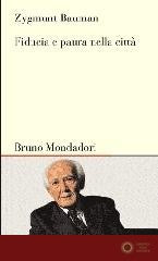 Fiducia e paura nella città - Zygmunt Bauman
