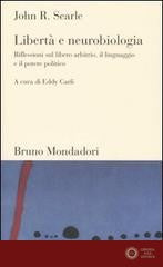 Libertà e neurobiologia. Riflessioni sul libero arbitrio, il linguaggio e il potere politico