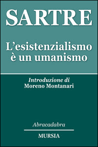 L'esistenzialismo è un umanismo - Jean-Paul Sartre