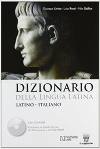 Dizionario della lingua latina. Con CD-ROM - F. Gaffiot, Giuseppe Liotta, L. Rossi