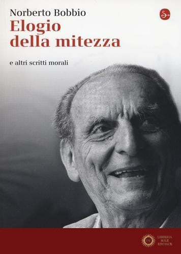 Elogio della mitezza e altri scritti morali