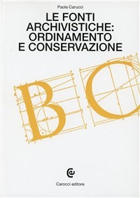 Le fonti archivistiche: ordinamento e conservazione