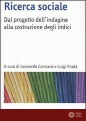 Ricerca sociale. Dal progetto dell'indagine alla costruzione degli indici