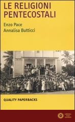 Le religioni pentecostali - Enzo Pace, Annalisa Butticci