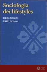 Sociologia dei lifestyles - Luigi Berzano, Carlo Genova