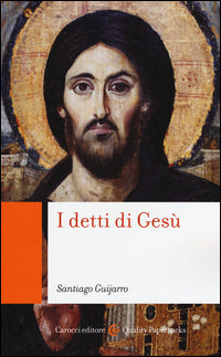 I detti di Gesù. Introduzione allo studio del documento Q - Santiago Guijarro Oporto