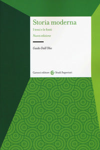 Storia moderna. I temi e le fonti - Guido Dall'Olio