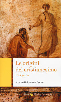 Le origini del cristianesimo. Una guida - R. Penna