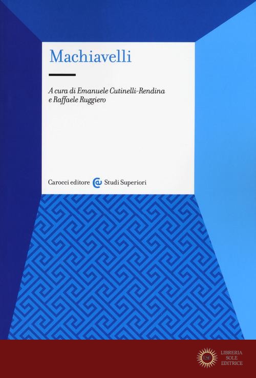 Machiavelli - E. Cutinelli-Rèndina, R. Ruggiero