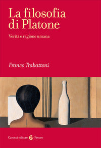La filosofia di Platone. Verità e ragione umana - Franco Trabattoni